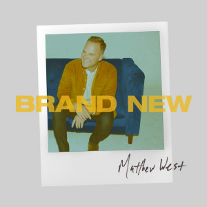 Brand New, альбом Matthew West