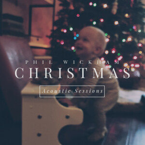Christmas: Acoustic Sessions, album by Phil Wickham