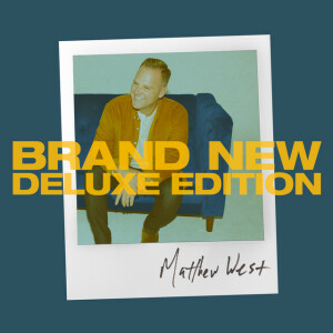 Brand New Deluxe Edition, album by Matthew West
