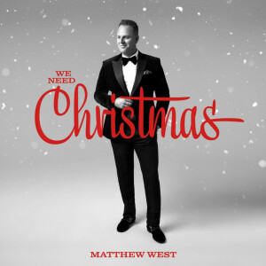 We Need Christmas, album by Matthew West