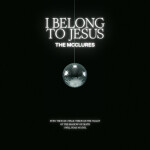 I Belong To Jesus (Studio Version), album by Hannah McClure, Paul McClure