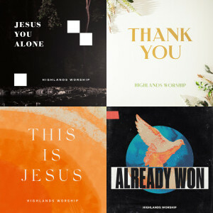 Highlands Worship singles & EP